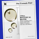 our formula with: botanical blend- help strengthen skin's barrier and visibly improves dryness, fine lines, and dullness