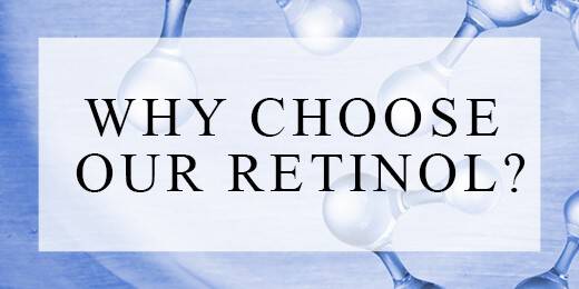 Why Choose Our Retinol