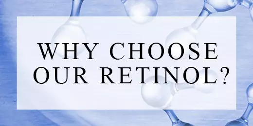 Why Choose Our Retinol