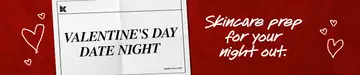 VALENTINES DAY DATE NIGHT. Skincare prep for your night out.